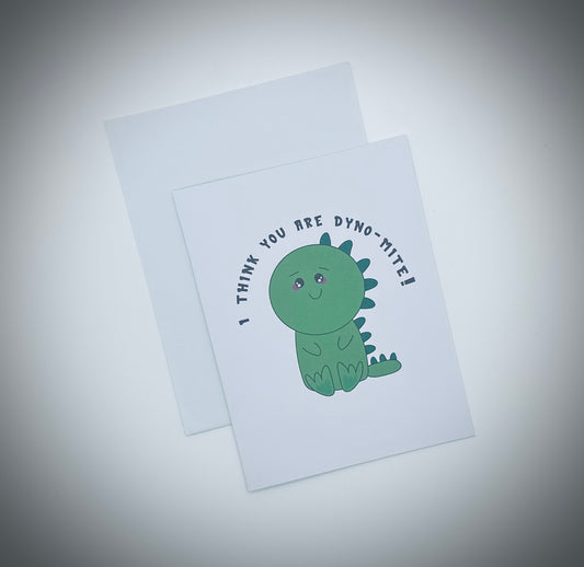 I think you are dyno-mite! - Single Greeting Card